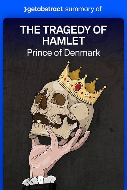 Summary of The Tragedy of Hamlet by William Shakespeare: Prince of Denmark