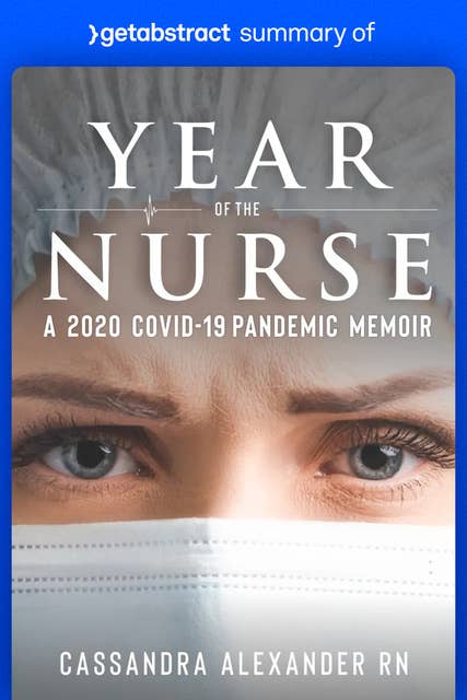 Summary of Year of the Nurse by Cassandra Alexander: A 2020 Covid-19 Pandemic Memoir