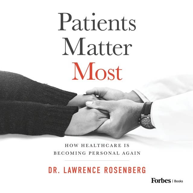 Patients Matter Most: How Healthcare Is Becoming Personal Again