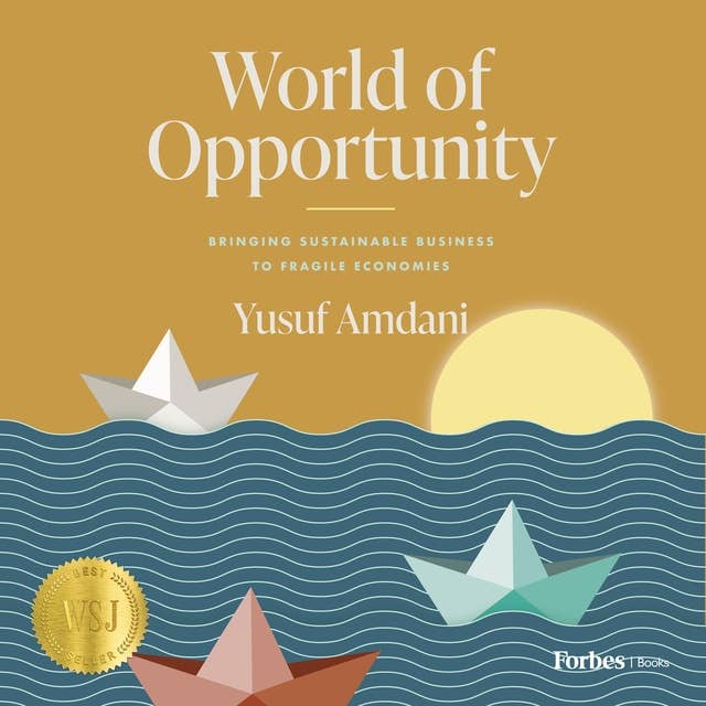 World of Opportunity: Bringing Sustainable Business to Fragile Economies