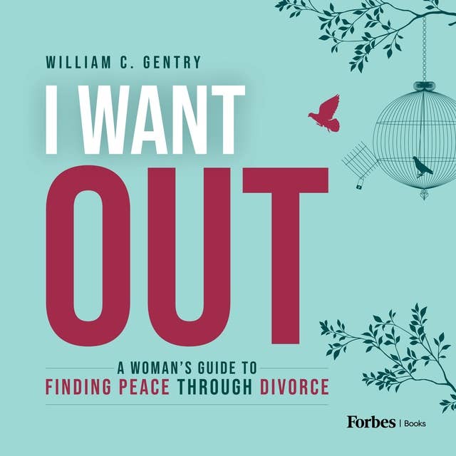 I Want Out: A Woman’s Guide to Finding Peace Through Divorce
