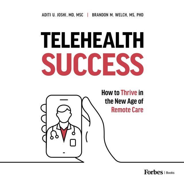 Telehealth Success: How to Thrive in the New Age of Remote Care