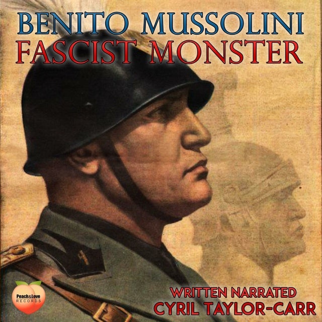 Benito Mussolini Fascist Monster Audiolibro Cyril Taylor Carr