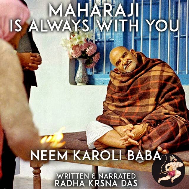 Maharaji Is Always With You: Neem Karoli Baba