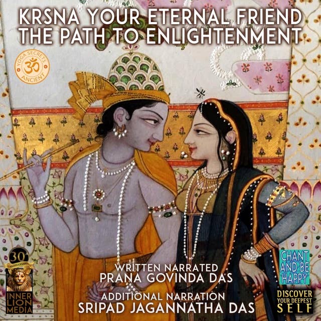 Krsna Your Eternal Friend: The Path To Enlightenment