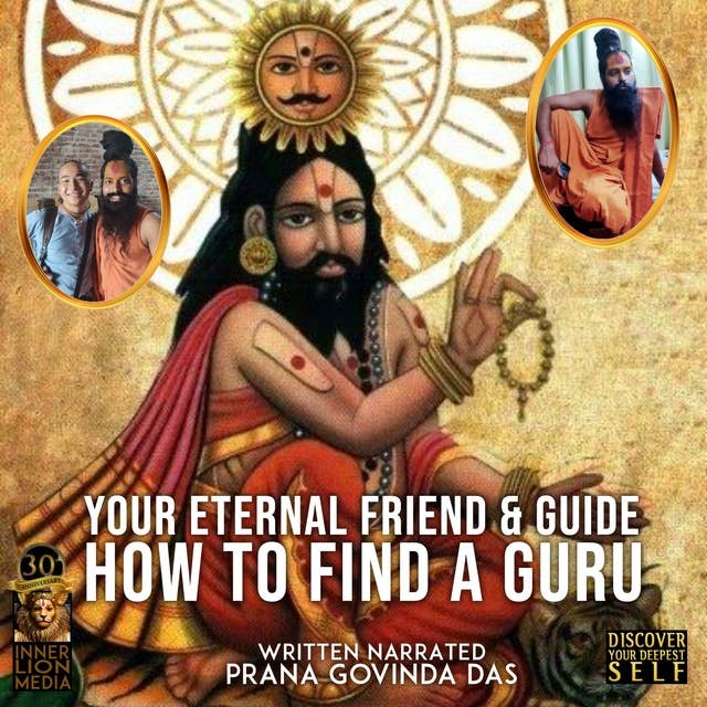 How To Find A Guru: Your Eternal Friend & Guide
