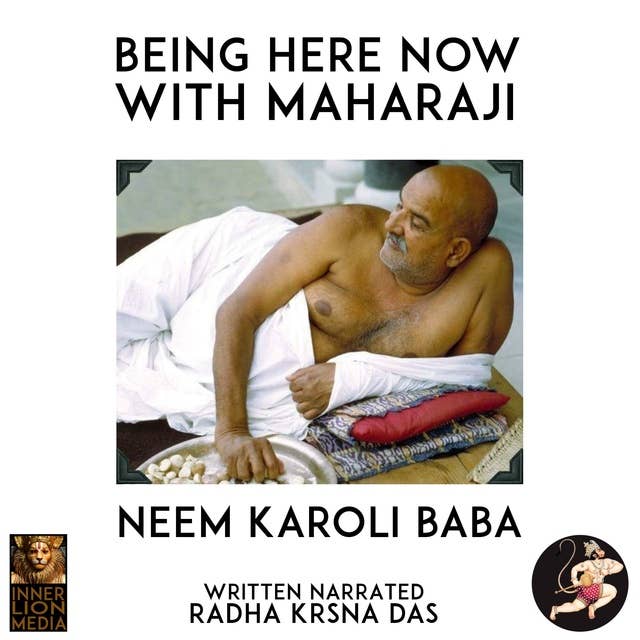 Being Here Now With Maharaji: Neem Karoli Baba