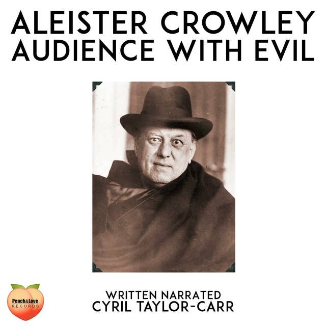Aleister Crowley: Audience With Evil