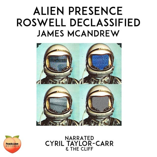 Alien Presence: Roswell Declassified