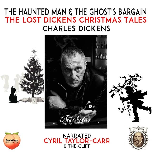 The Haunted Man and the Ghost's Bargain: The Lost Dickens Christmas Tales