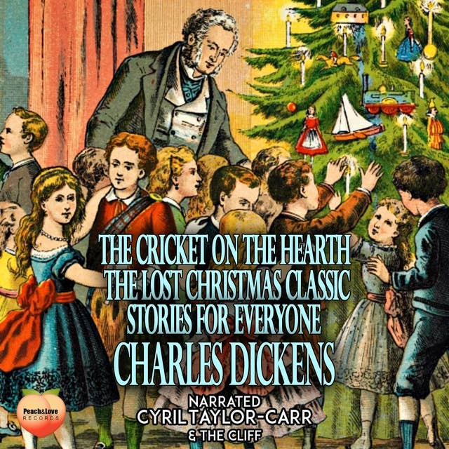 The Cricket on the Hearth The Lost Christmas Classic: Stories For Everyone