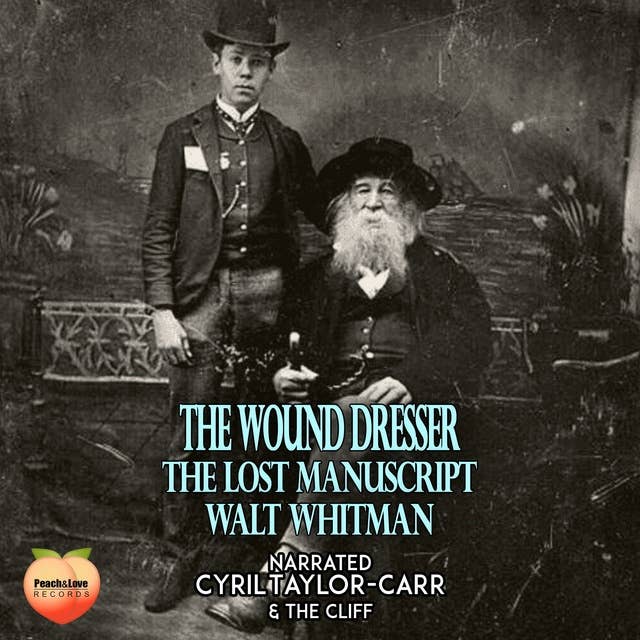 The Wound Dresser: The Lost Manuscript