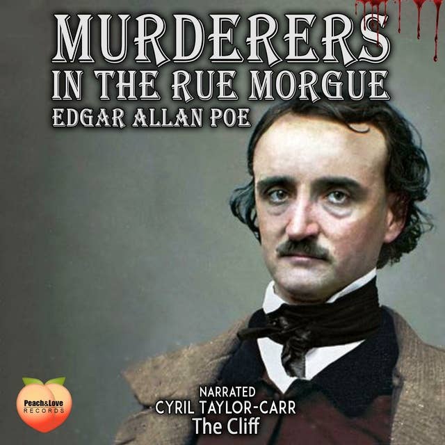 Murderers In The Rue Morgue: Edgar Allan Poe