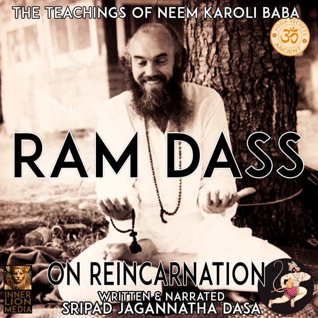 Ram Dass On Reincarnation