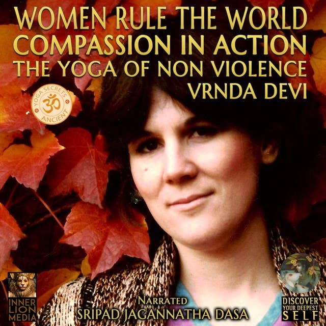Women Rule The World: Compassion In Action The Yoga Of Non Violence