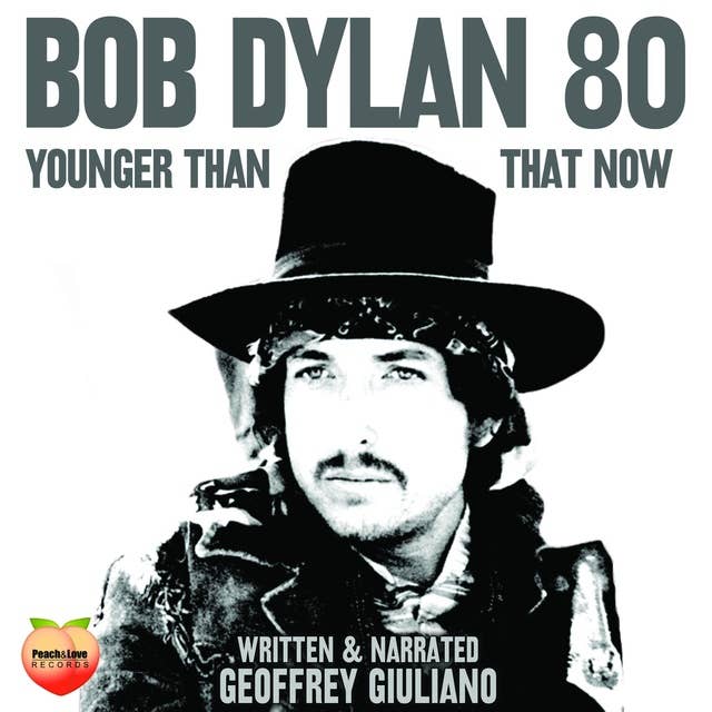 Bob Dylan 80: Younger Than That Now
