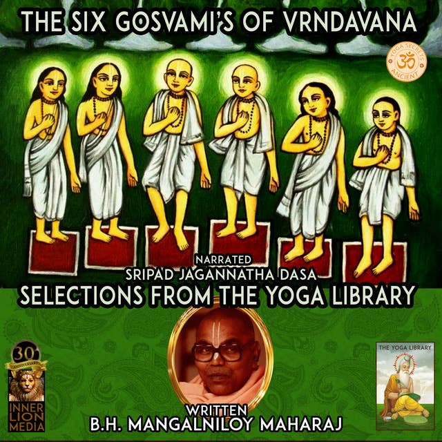 The Six Gosvami's Of Vrndavana: Sections From The Yoga Library