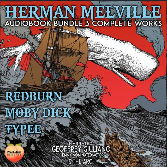 Herman Melville 3 Complete Works: Redburn  Moby Dick  Typee