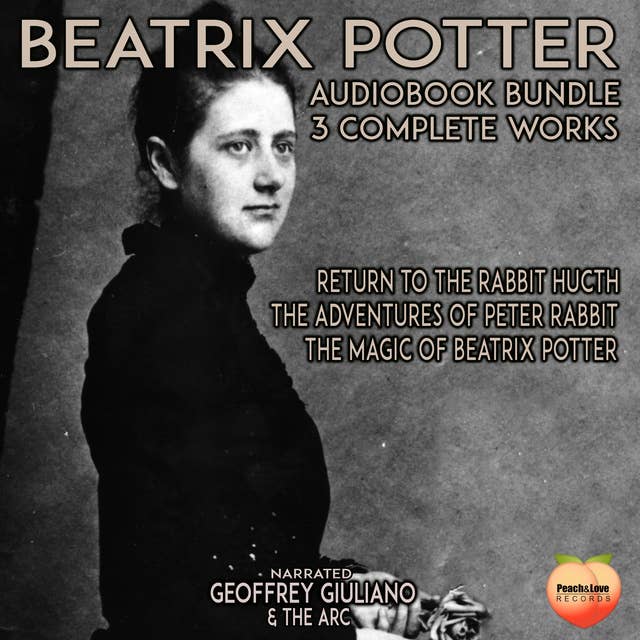 Beatrix Potter 3 Complete Works: Return To The Rabbit Hutch  Adventures of Peter Rabbit  Magic Of Beatrix Potter
