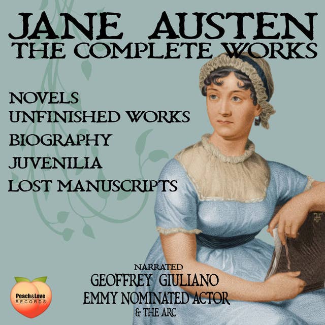 Jane Austen The Complete Works: Novels Unfinished Works Juvenila Lost Manuscripts