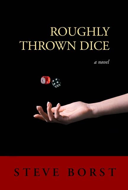 Roughly Thrown Dice