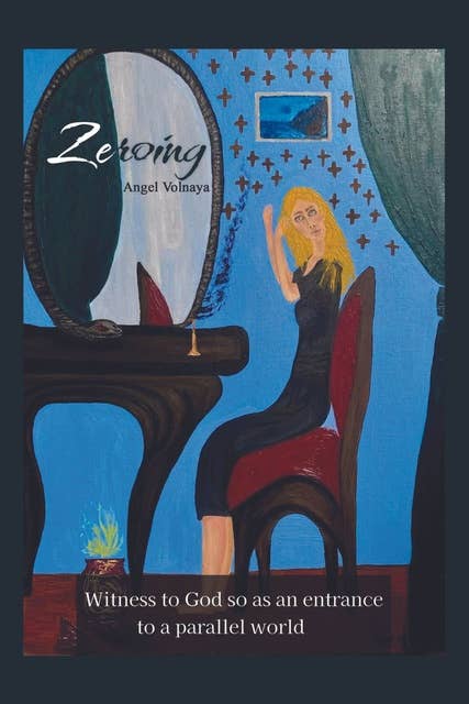 Zeroing: Witness to God so as an entrance to a parallel world