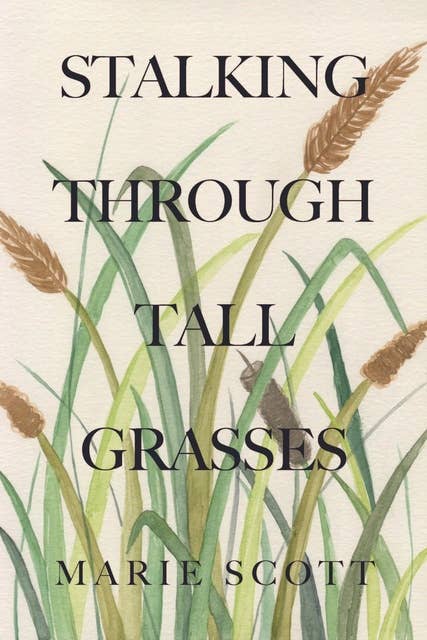 Stalking Through Tall Grasses