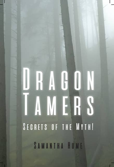 Dragon Tamers: Secrets of the Myth!