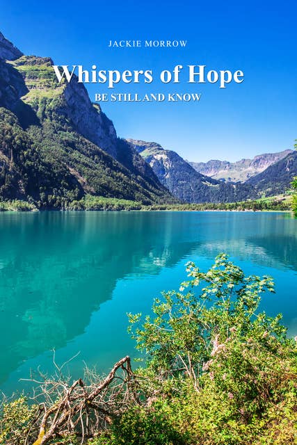 Whispers of Hope: Be Still and Know