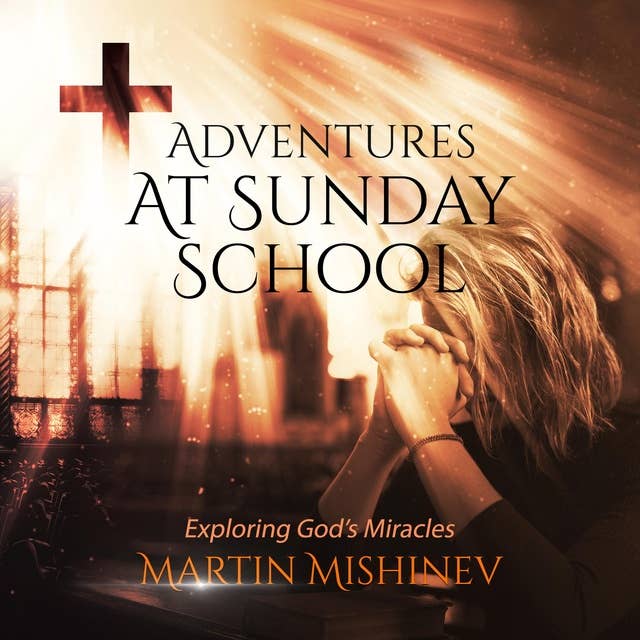 Adventures at Sunday School: Exploring God's Miracles