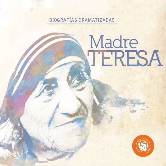 La Madre Teresa (Biografía Dramatizada)