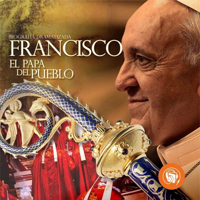 Francisco: El papa del pueblo (Biografía dramatizada)
