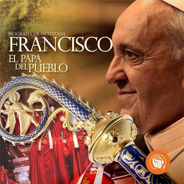 Francisco: El papa del pueblo (Biografía dramatizada)