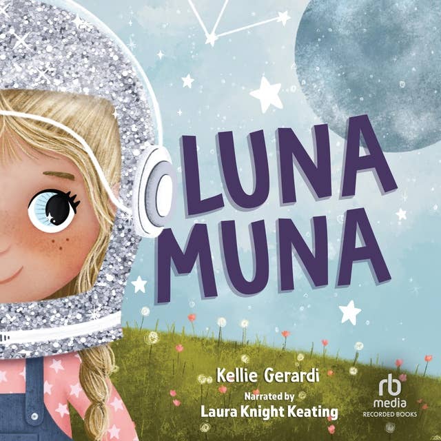 Luna Muna: Outer Space Adventures of a Kid Astronaut