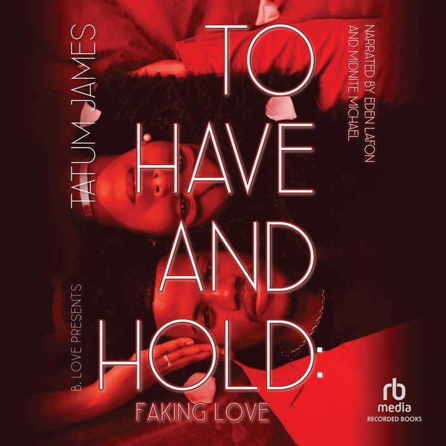 To Have and Hold: Faking Love