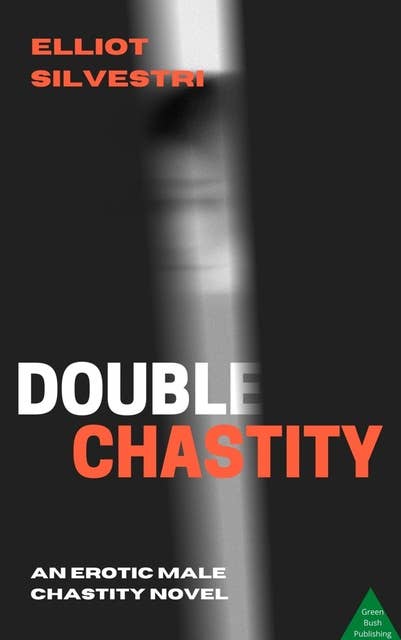 Double Chastity: An Erotic Male Chastity Novel