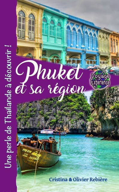 Phuket et sa région: Une perle de Thaïlande à découvrir !
