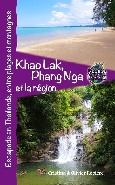 Khao Lak, Phang Nga et la région: Escapade en Thaïlande, entre plages et montagnes