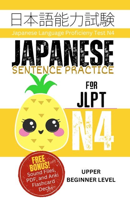Japanese Sentence Practice for JLPT N4: Japanese Language Proficiency Test N4