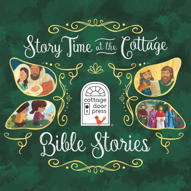 Story Time at the Cottage: Bible Stories - Story Time at the Cottage (Unabridged)