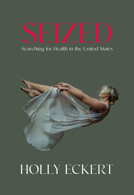 Seized: Searching for Health in the United States
