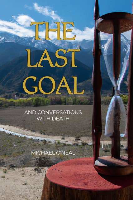 The Last Goal: And Conversations with Death