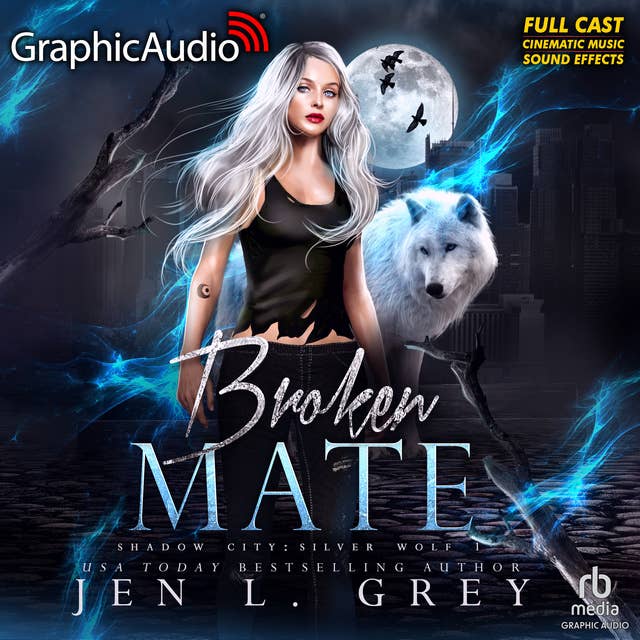 Broken Mate [Dramatized Adaptation]: Shadow City: Silver Wolf 1