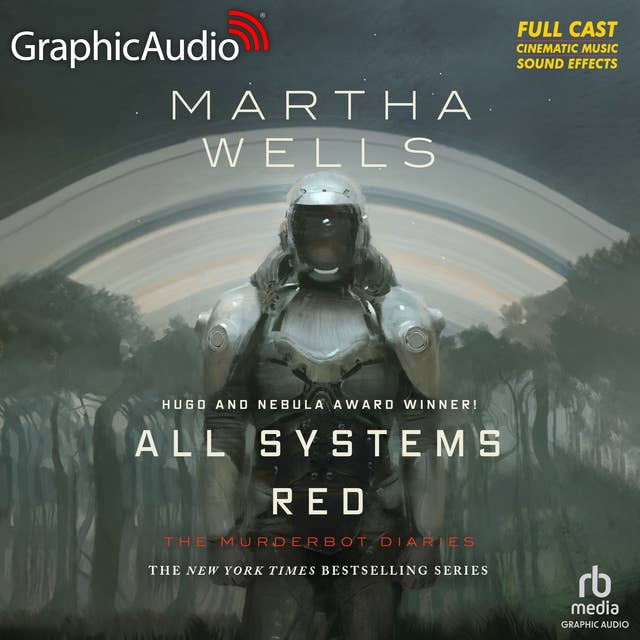 All Systems Red [Dramatized Adaptation]: The Murderbot Diaries 1