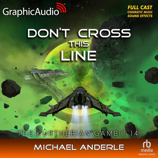Don't Cross This Line [Dramatized Adaptation]: The Kurtherian Gambit 14