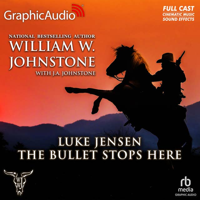 The Bullet Stops Here [Dramatized Adaptation]: Luke Jensen 10