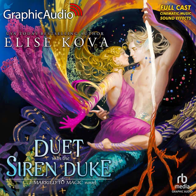 A Duet With The Siren Duke [Dramatized Adaptation]: Married To Magic 4