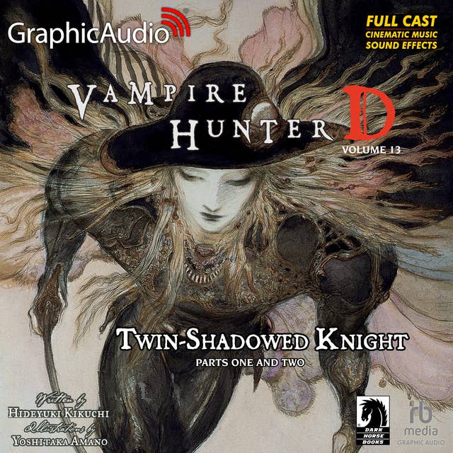 Twin-Shadowed Knight Parts One and Two [Dramatized Adaptation]: Vampire Hunter D Volume 13