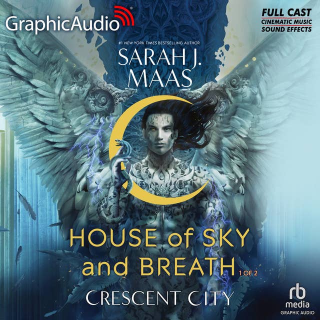 House of Sky and Breath (1 of 2) [Dramatized Adaptation]: Crescent City 2 