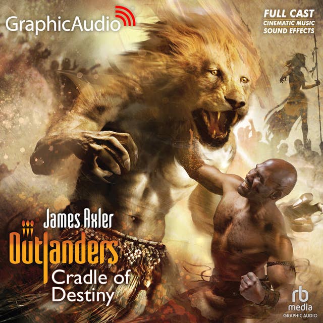 Cradle of Destiny [Dramatized Adaptation]: Outlanders 56